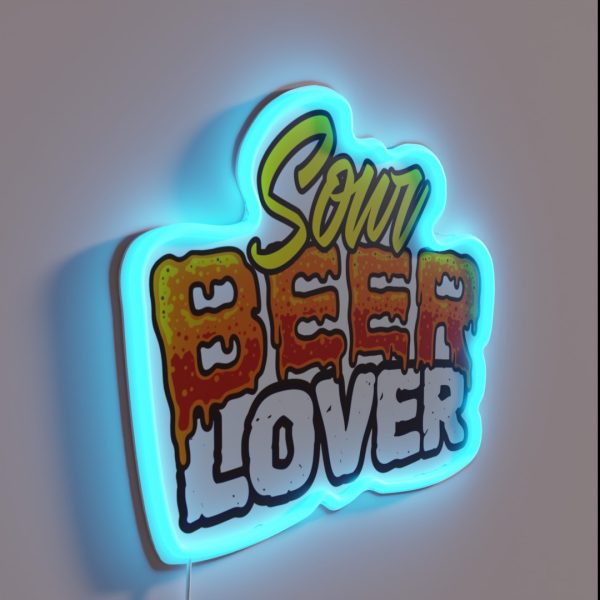 Sour Beer Lover Beerlover Beerteesandmore RGB Neon Sign