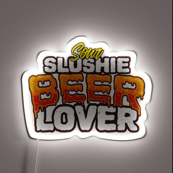 Sour Slushie Beer Lover Beerlover Beerteesandmore RGB Neon Sign