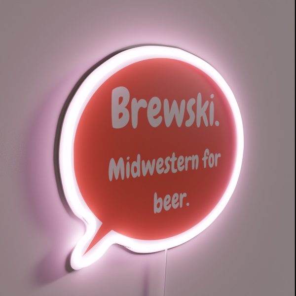 Speak Midwestern Brewski Midwestern For Beer RGB Neon Sign
