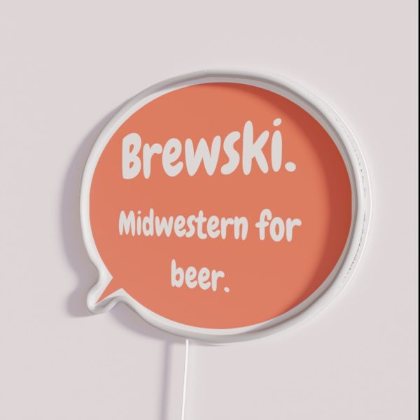 Speak Midwestern Brewski Midwestern For Beer RGB Neon Sign