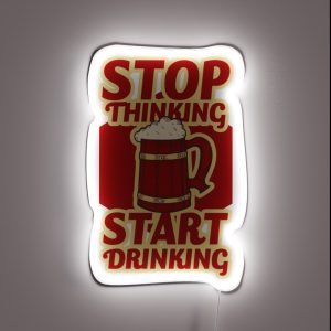 Stop Thinking Start Drinking RGB Neon Sign