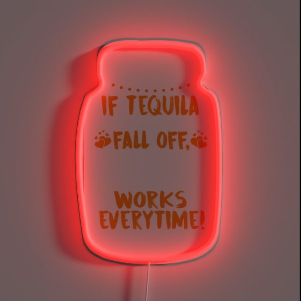 Tequila And Moonshine Quote Funny Party Gift RGB Neon Sign