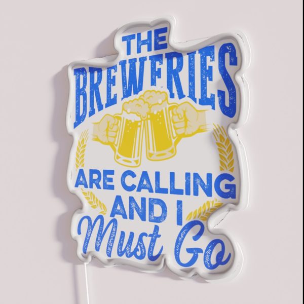 The Breweries Are Calling And I Must Go Beer Home Brewer RGB Neon Sign