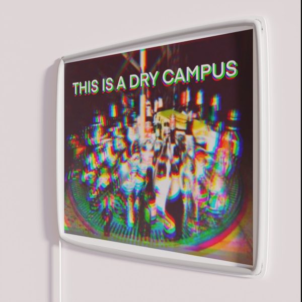 This Is A Dry Campus Drinking College Funny Humor RGB Neon Sign