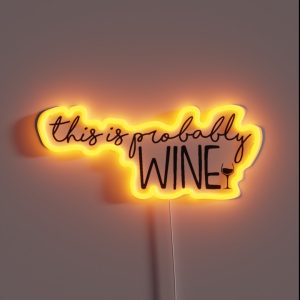 This Is Probably Wine RGB Neon Sign