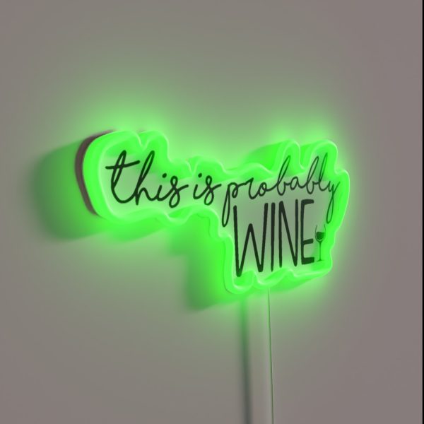This Is Probably Wine RGB Neon Sign