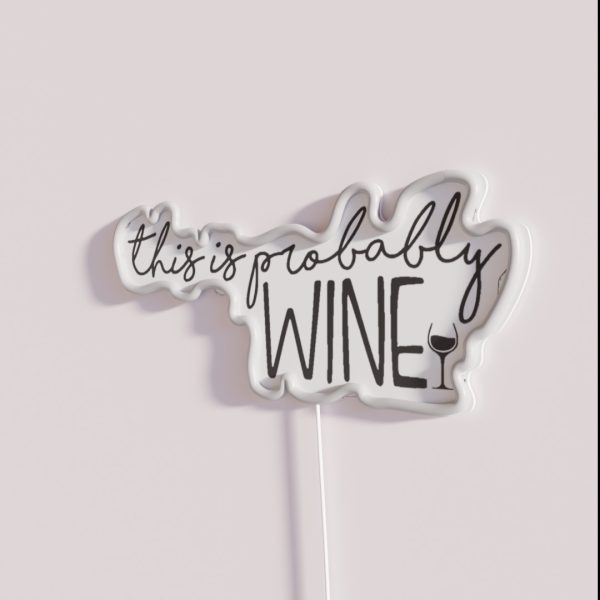 This Is Probably Wine RGB Neon Sign