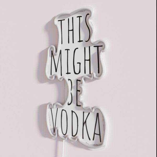 This Might Be Vodka RGB Neon Sign