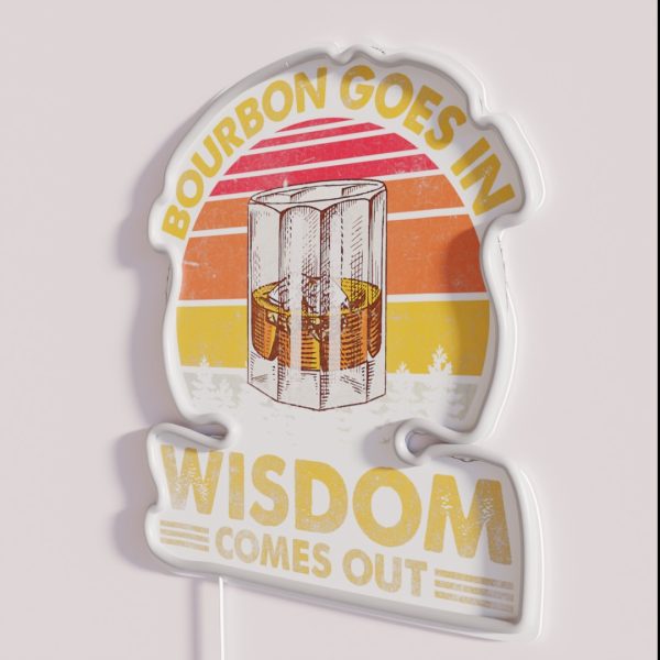 Vintage Goes In Wisdom Comes Out Bourbon Drinking Lover RGB Neon Sign