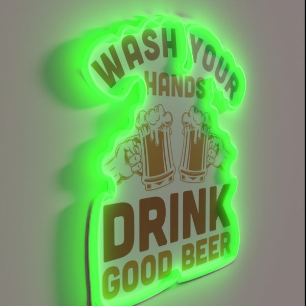 Wash Your Hands Drink Good Beer RGB Neon Sign