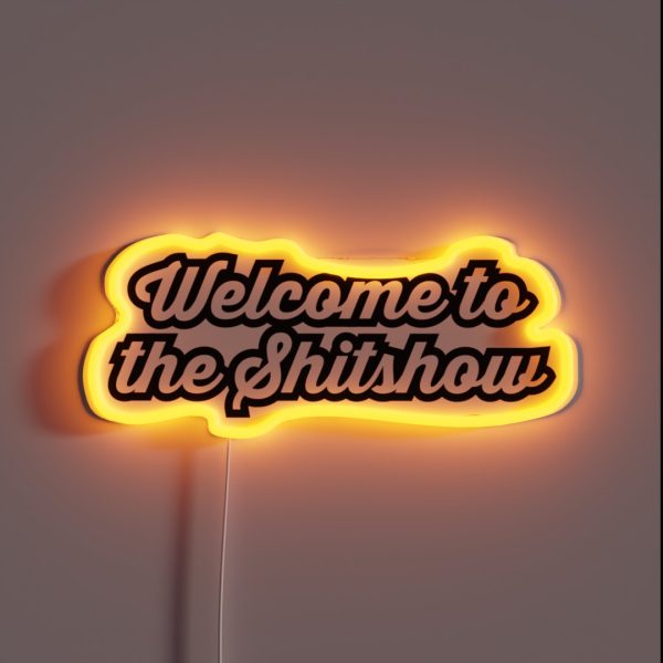Welcome To The Shitshow RGB Neon Sign