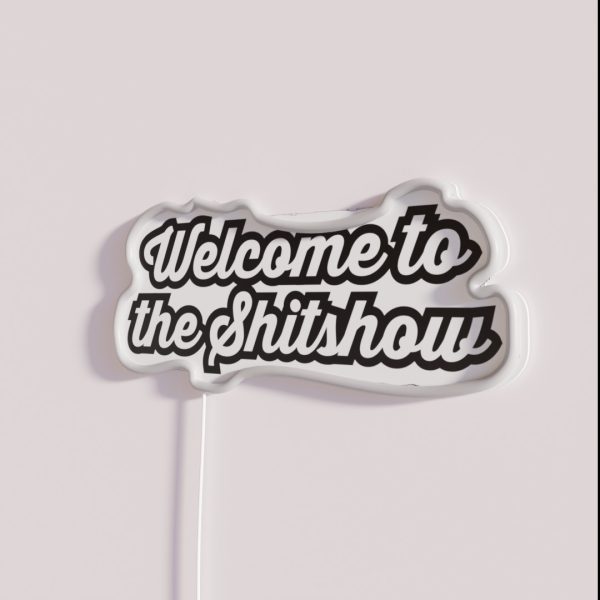 Welcome To The Shitshow RGB Neon Sign