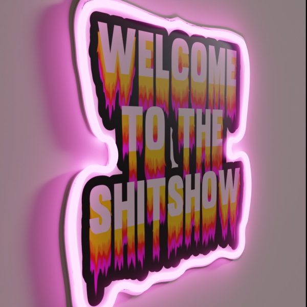 Welcome To The Shitshow Trippy RGB Neon Sign