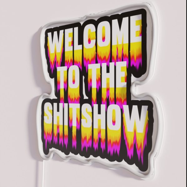 Welcome To The Shitshow Trippy RGB Neon Sign