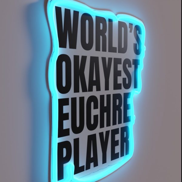 World S Okayest Euchre Player Black RGB Neon Sign