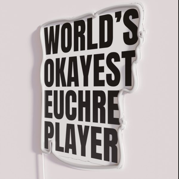 World S Okayest Euchre Player Black RGB Neon Sign