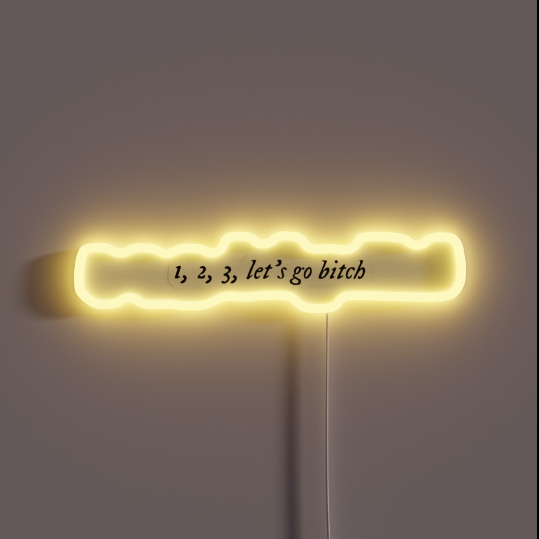 1 2 3 Let S Go B Tch RGB Neon Sign 1 2 3 Let S Go B Tch RGB Neon Sign