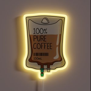 100 Pure Coffee IV Bag For Medical And Nursing Students Nurses Doctors And Health Workers Who Are Coffee Lovers RGB Neon Sign