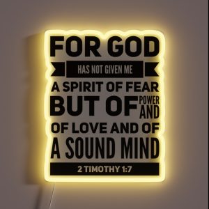 2 Timothy 1 7 For God Has Not Given Me A Spirit Of Fear But Of Power And Of Love And Of A Sound Mind RGB Neon Sign 2 Timothy 1 7 For God Has Not Given Me A Spirit Of Fear But Of Power And Of Love And Of A Sound Mind RGB Neon Sign