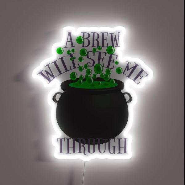 A Brew Will See Me Through Great Drinking RGB Neon Sign