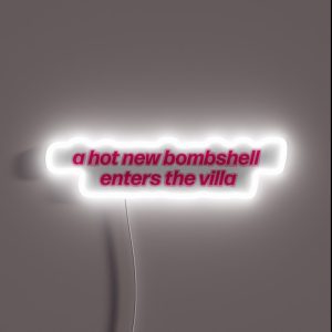 A Hot New Bombshell Enters The Villa RGB Neon Sign