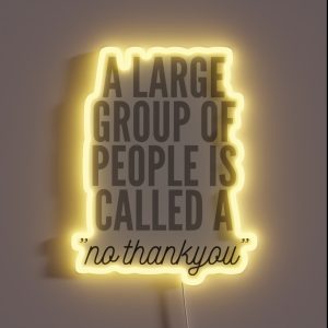 A Large Group Of People Is Called No Thankyou Introvert Design RGB Neon Sign A Large Group Of People Is Called No Thankyou Introvert Design RGB Neon Sign