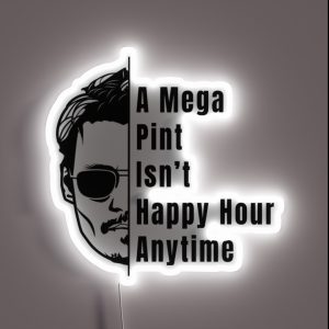 A Mega Pint Isnt Happy Hour Anytime RGB Neon Sign