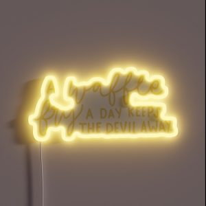 A Waffle Fry A Day Keeps The Devil Away RGB Neon Sign