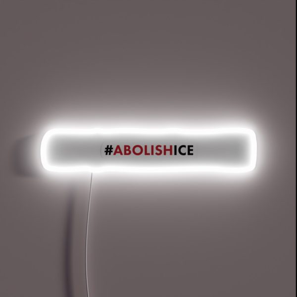 Abolish I C E RGB Neon Sign