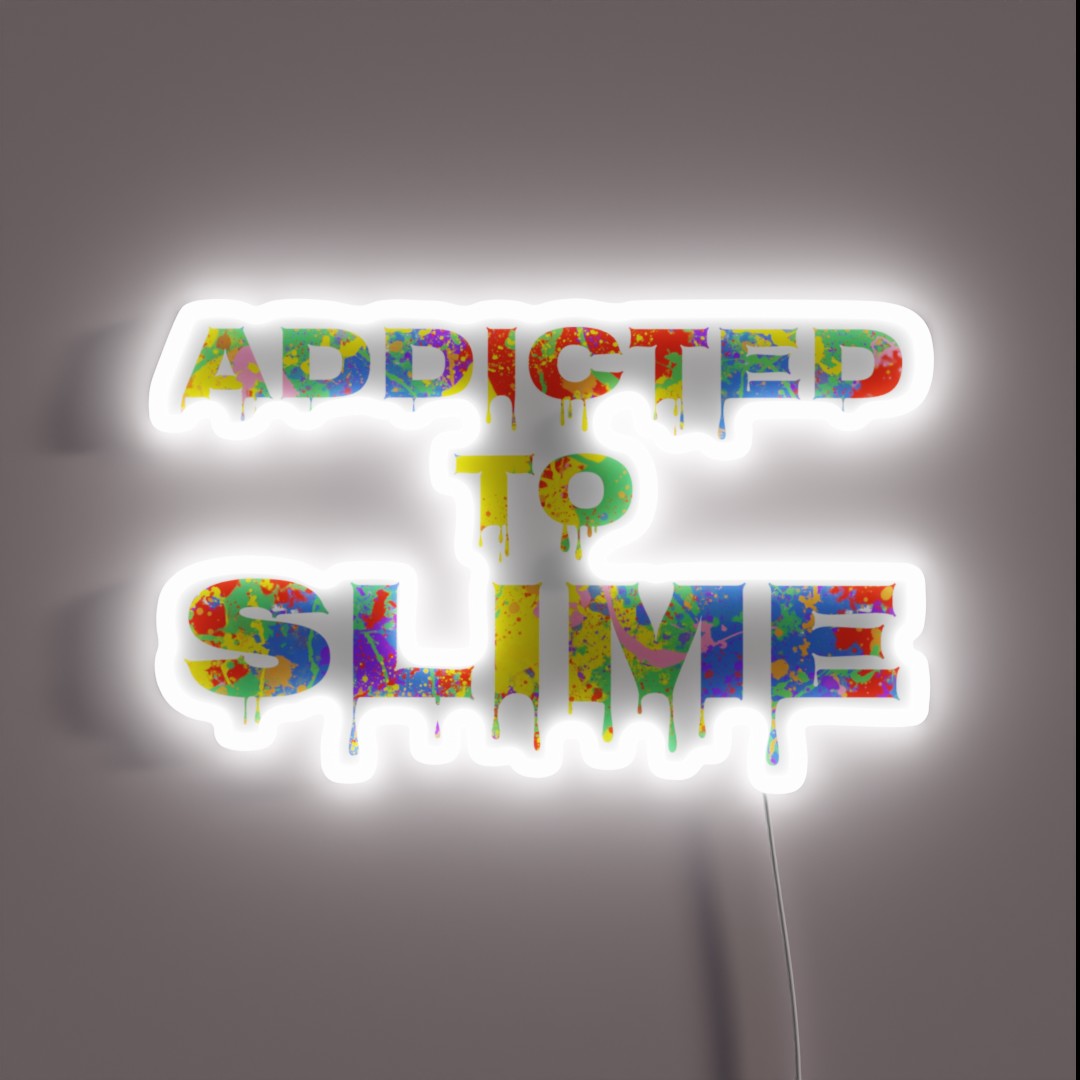 Addicted To Slime Gift Bright Colors Slime RGB Neon Sign Addicted To Slime Gift Bright Colors Slime RGB Neon Sign