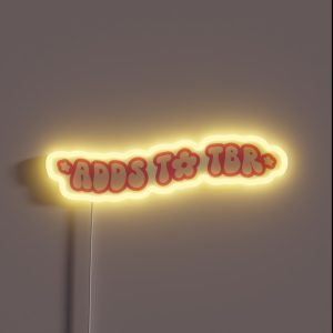 Adds To Tbr To Be Read RGB Neon Sign