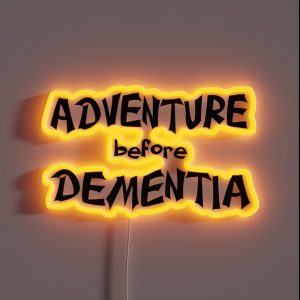 Adventure Before Dementia Fun For Seniors RGB Neon Sign Adventure Before Dementia Fun For Seniors RGB Neon Sign