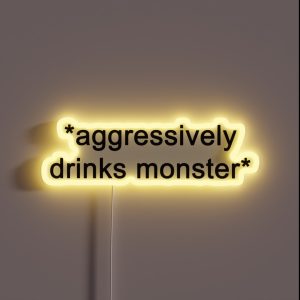Aggresively Drinks Monster RGB Neon Sign