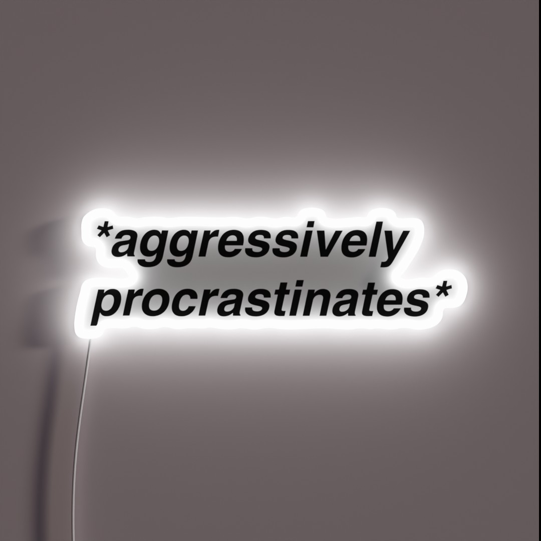 Aggressively Procrastinates RGB Neon Sign Aggressively Procrastinates RGB Neon Sign