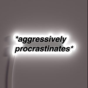 Aggressively Procrastinates RGB Neon Sign