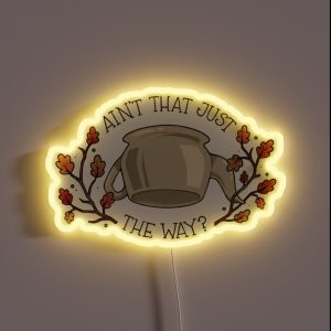 Ain T That Just The Way RGB Neon Sign Ain T That Just The Way RGB Neon Sign