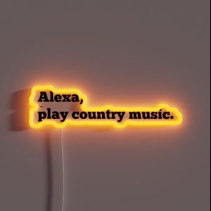 Alexa Play Country Music RGB Neon Sign