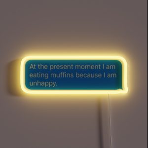 Algernon Is Eating Muffins Because He Is Unhappy RGB Neon Sign