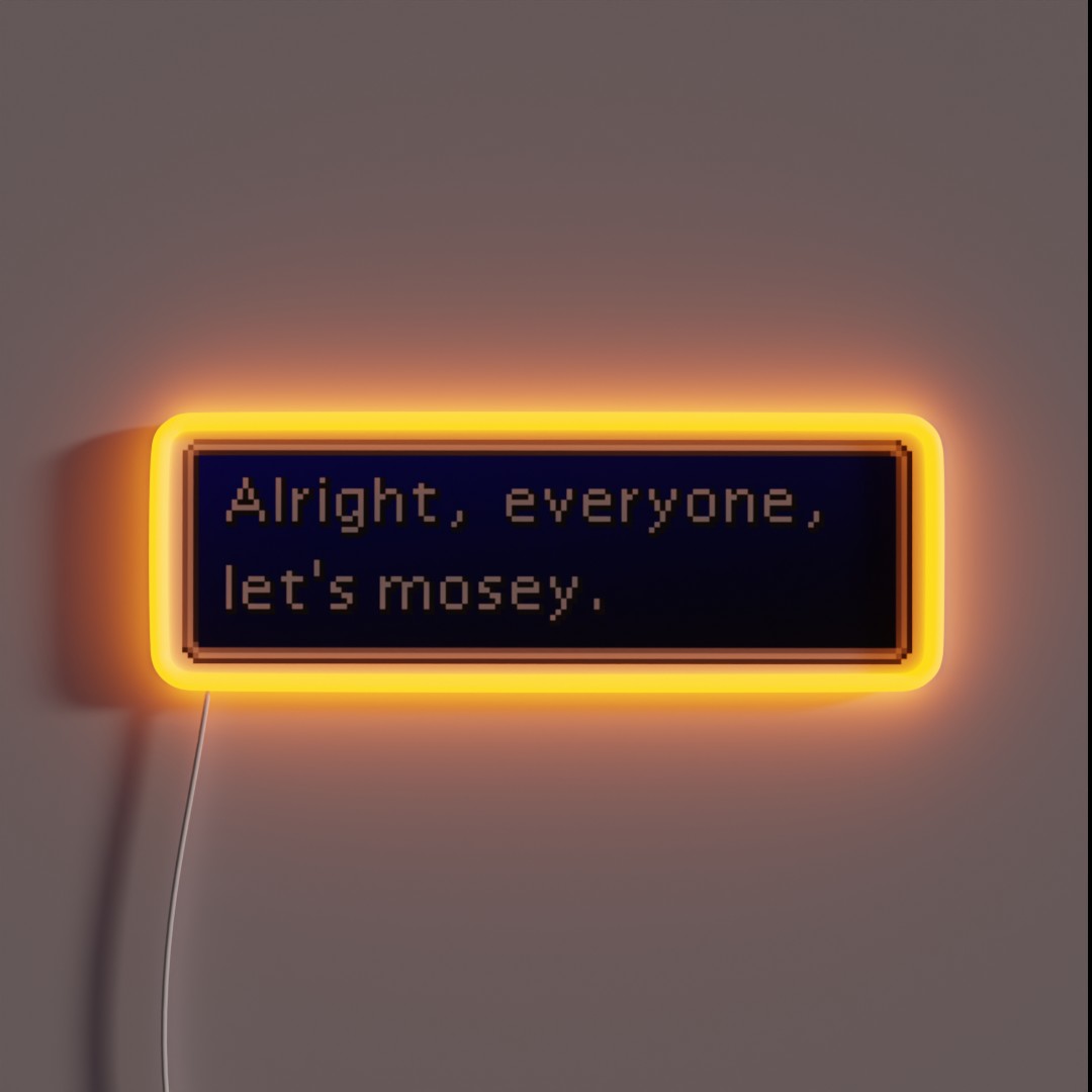 Alright Everyone Let S Mosey Quote RGB Neon Sign Alright Everyone Let S Mosey Quote RGB Neon Sign