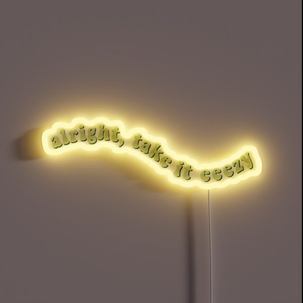 Alright Take It Easy RGB Neon Sign