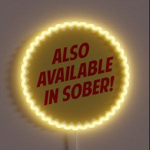 Also Available In Sober RGB Neon Sign