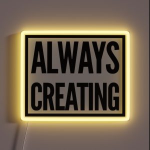 Always Creating RGB Neon Sign