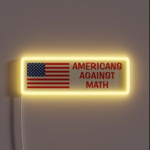 Americans Against Math RGB Neon Sign