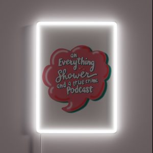 An Everything Shower And A True Crime Podcast RGB Neon Sign