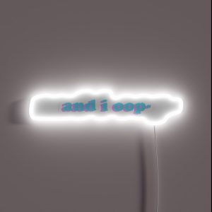 And I Oop Blue RGB Neon Sign And I Oop Blue RGB Neon Sign