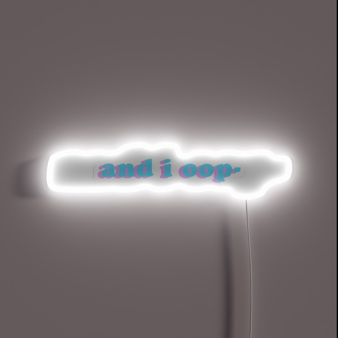 And I Oop Blue RGB Neon Sign And I Oop Blue RGB Neon Sign