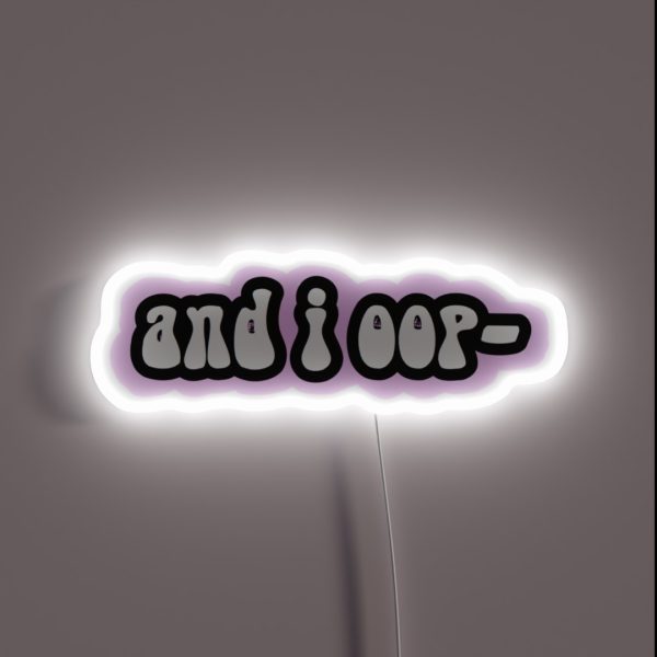 And I Oop Pink RGB Neon Sign