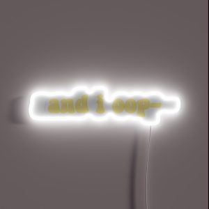 And I Oop RGB Neon Sign