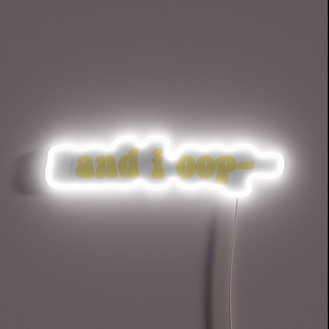 And I Oop RGB Neon Sign And I Oop RGB Neon Sign