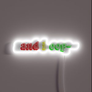 And I Oop RGB Neon Sign And I Oop RGB Neon Sign